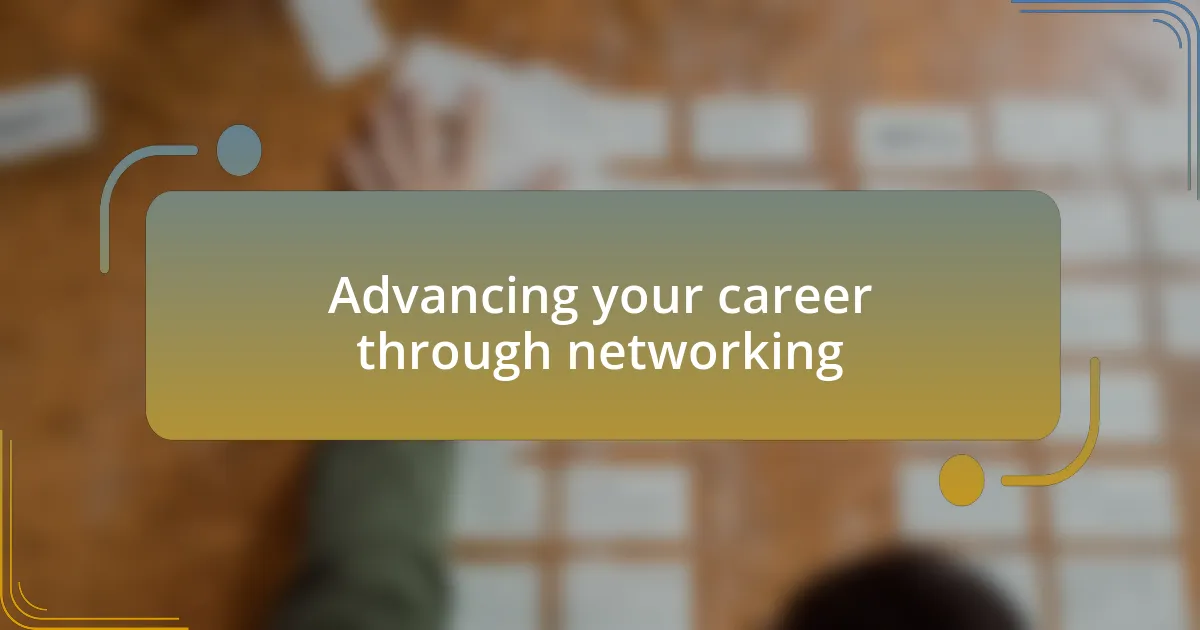 Advancing your career through networking
