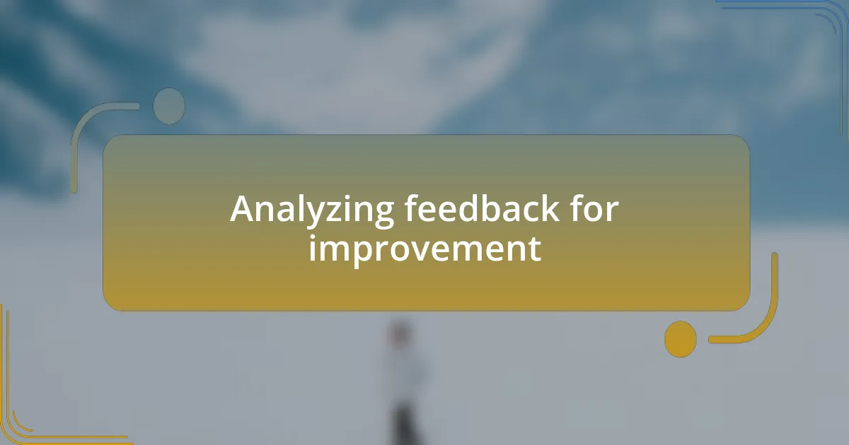 Analyzing feedback for improvement