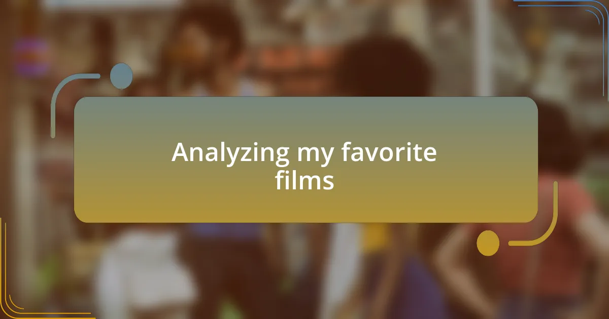 Analyzing my favorite films