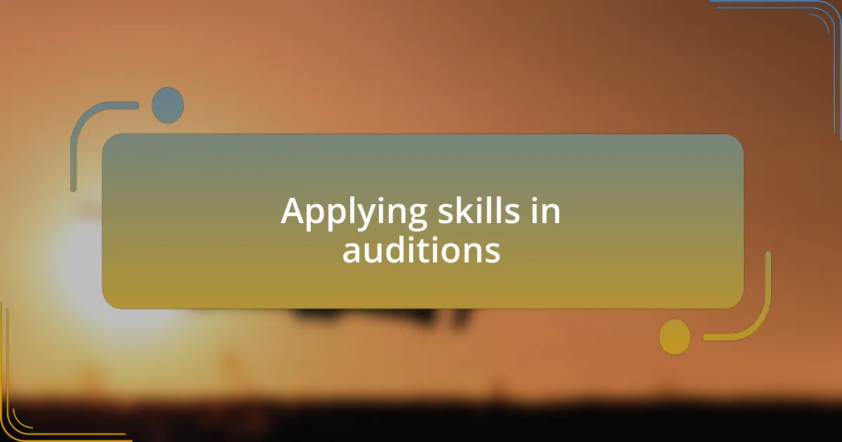 Applying skills in auditions