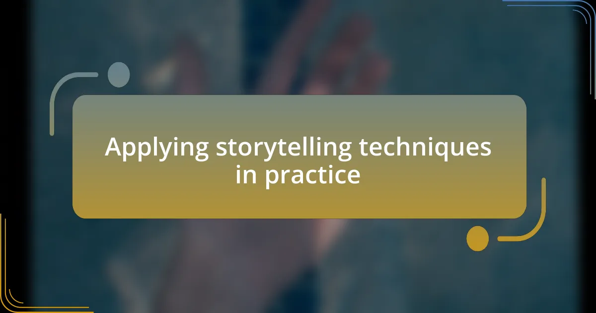 Applying storytelling techniques in practice