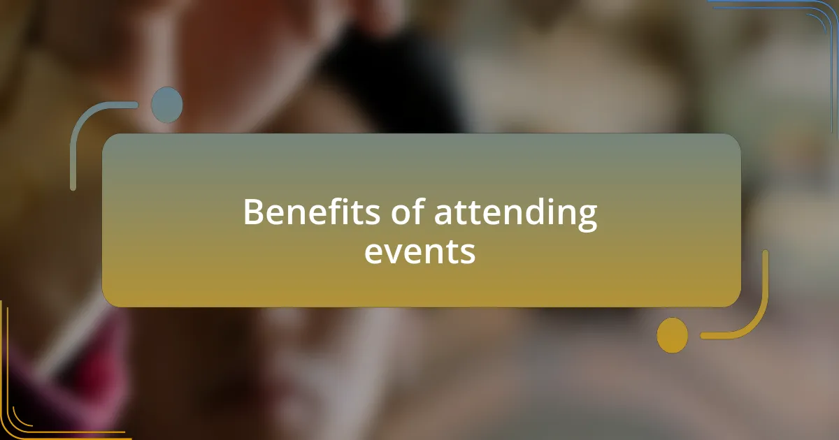 Benefits of attending events