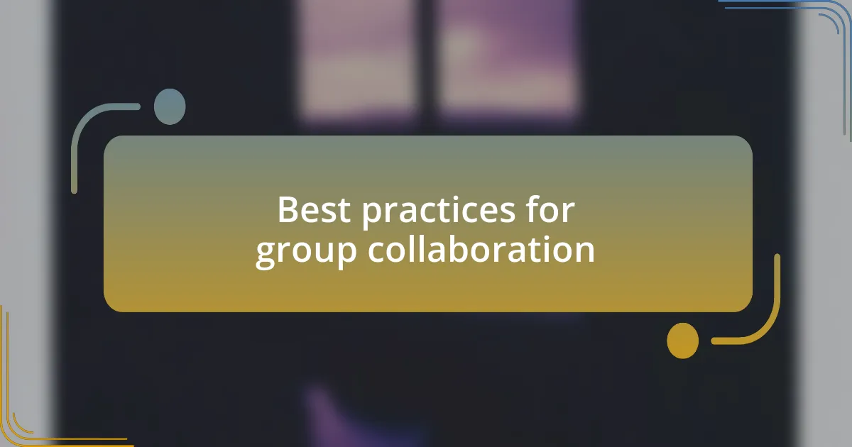 Best practices for group collaboration
