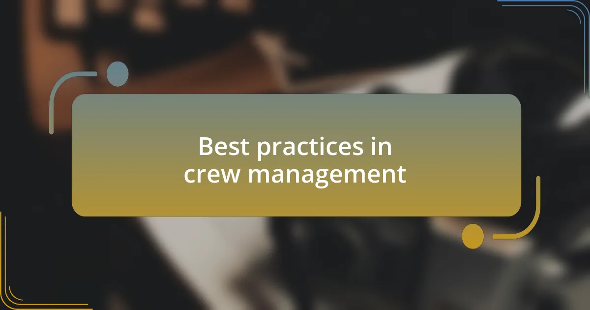 Best practices in crew management