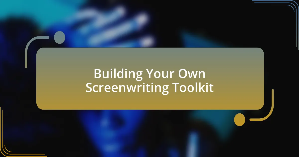Building Your Own Screenwriting Toolkit