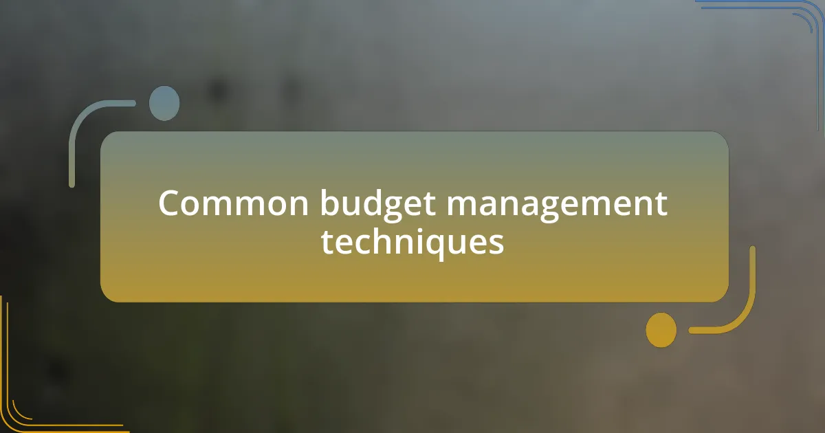 Common budget management techniques