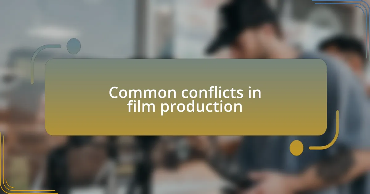 Common conflicts in film production
