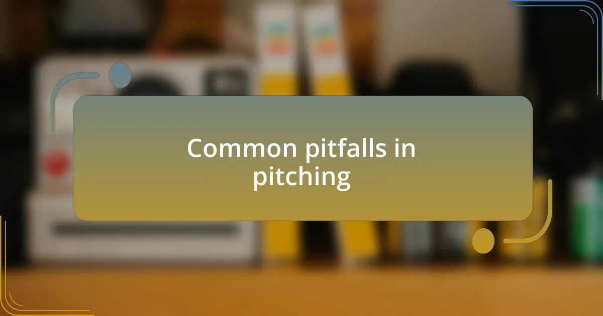 Common pitfalls in pitching
