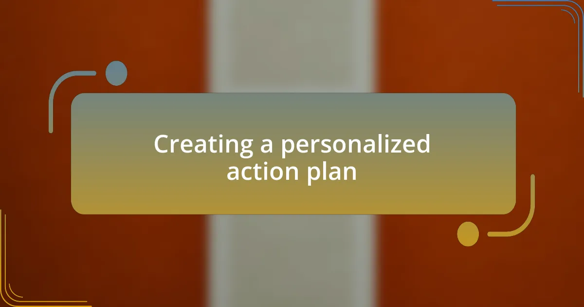 Creating a personalized action plan