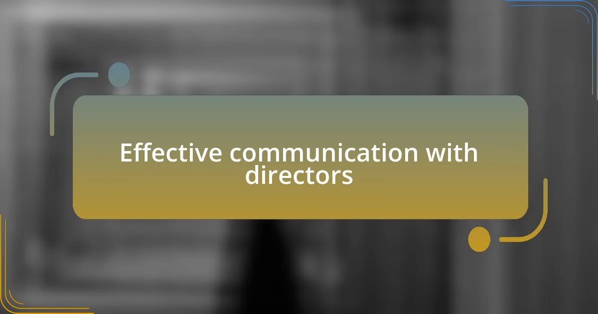 Effective communication with directors