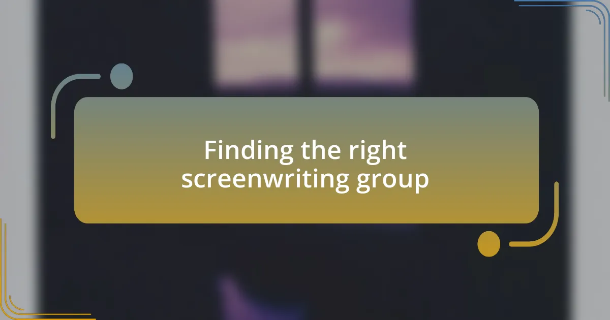 Finding the right screenwriting group