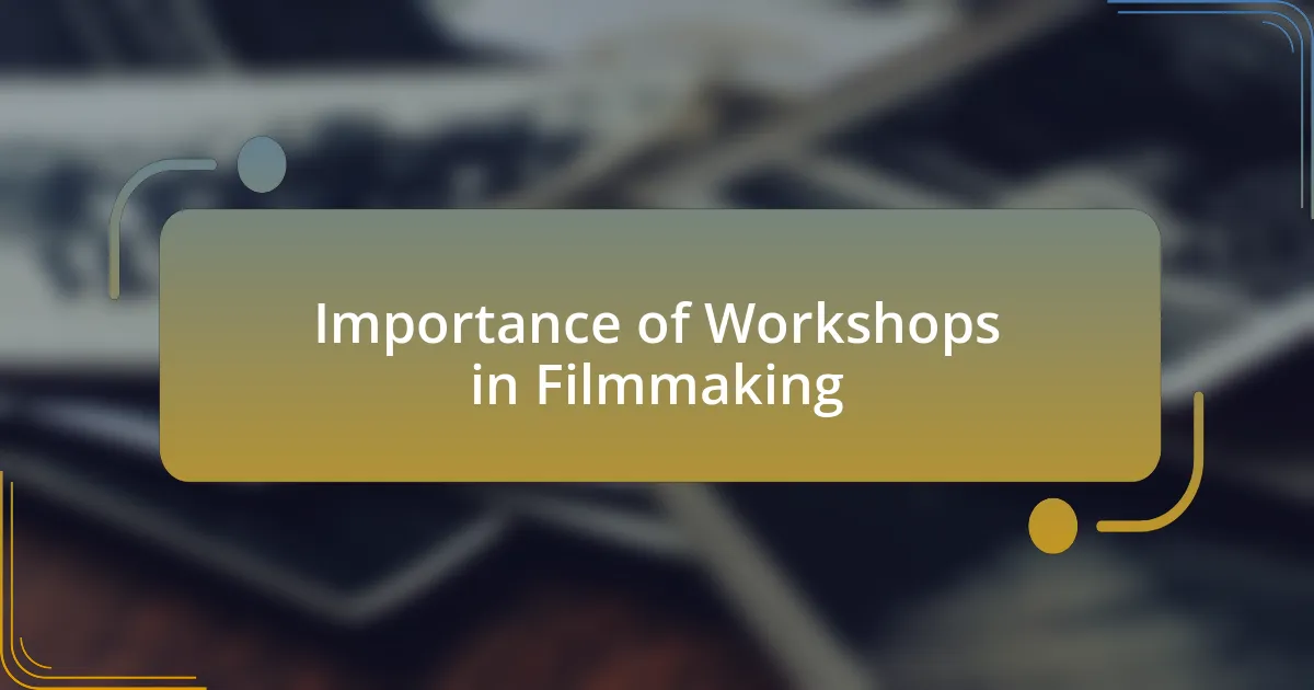 Importance of Workshops in Filmmaking