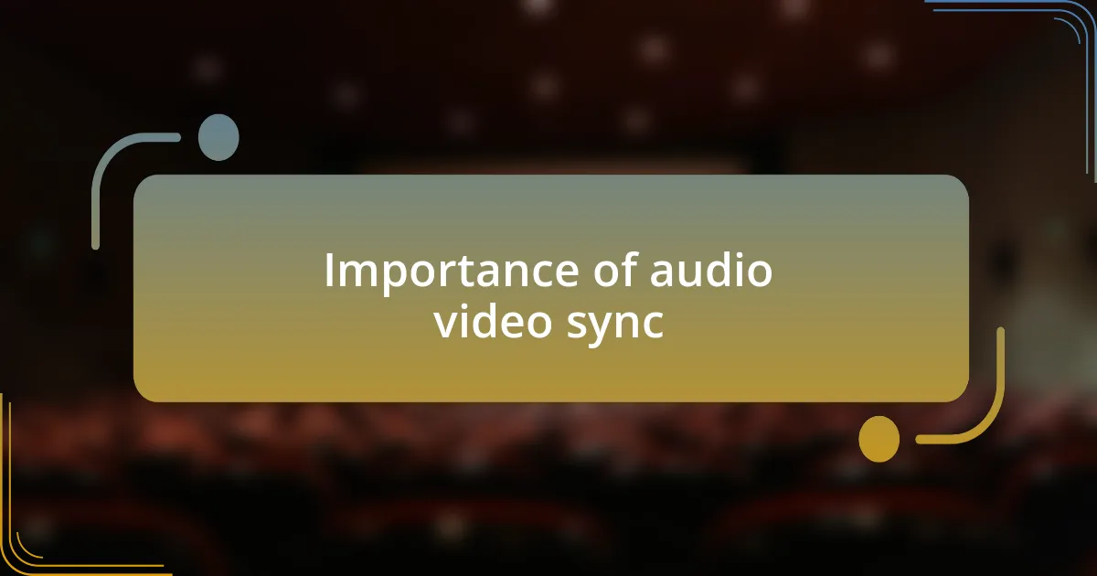 Importance of audio video sync