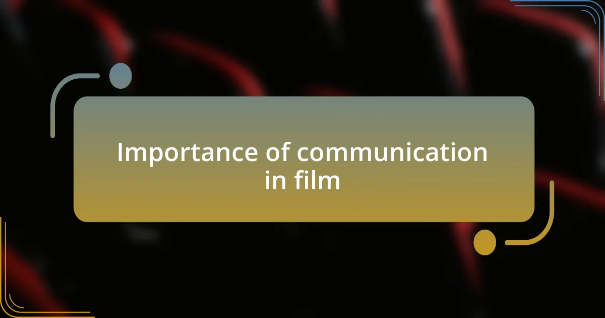 Importance of communication in film
