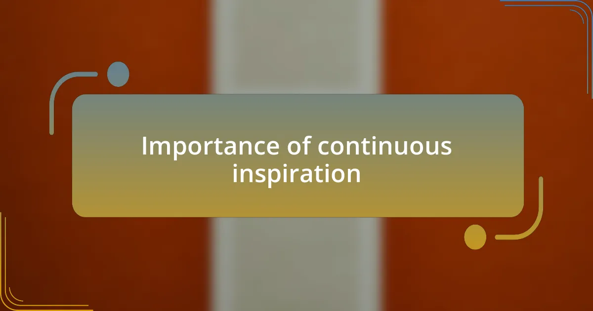 Importance of continuous inspiration