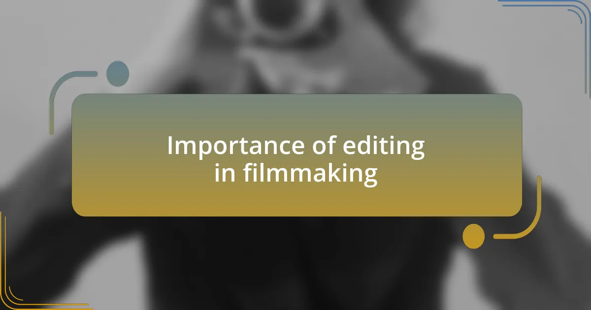 Importance of editing in filmmaking