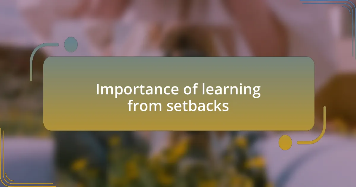 Importance of learning from setbacks