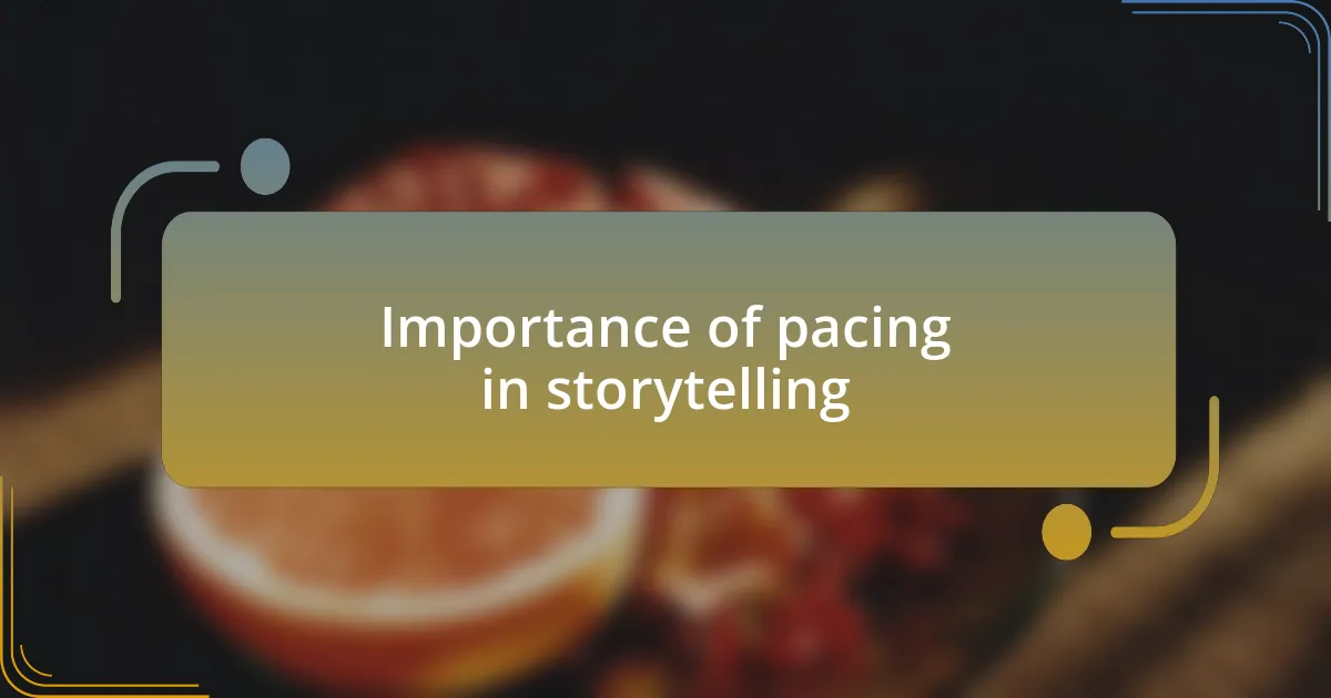 Importance of pacing in storytelling