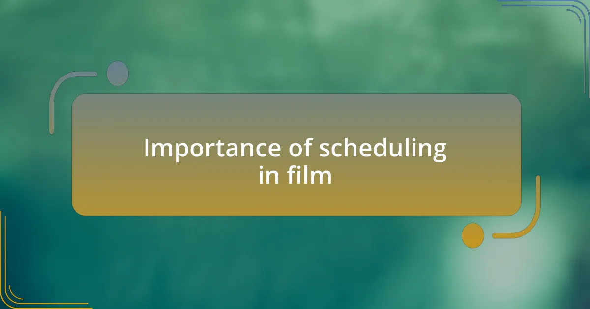 Importance of scheduling in film