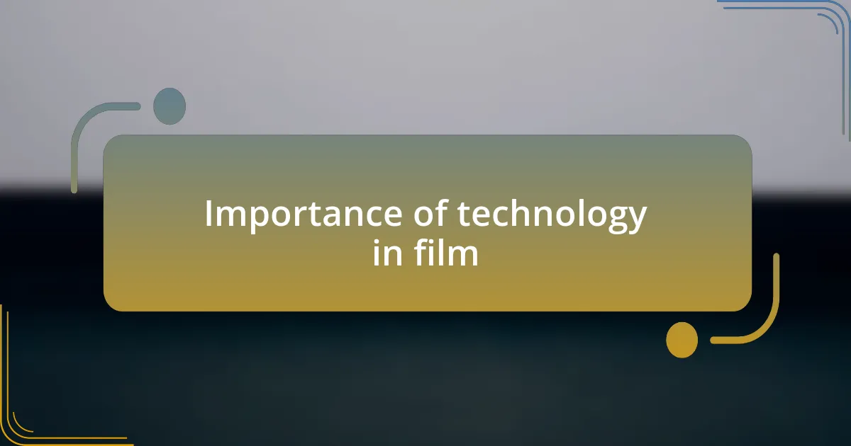 Importance of technology in film