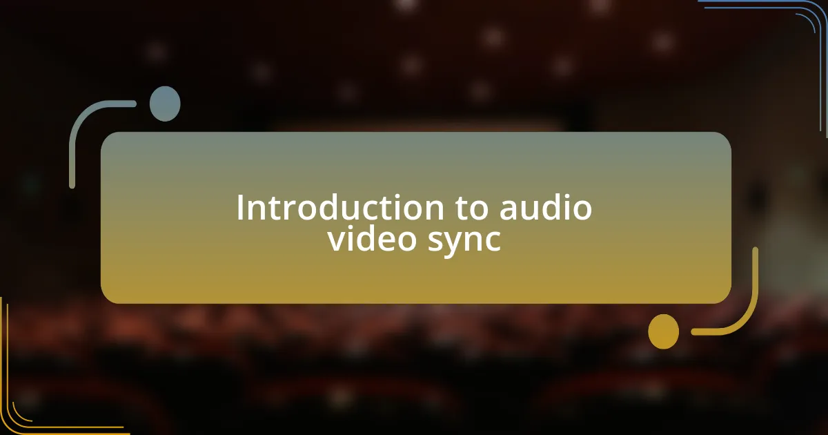 Introduction to audio video sync