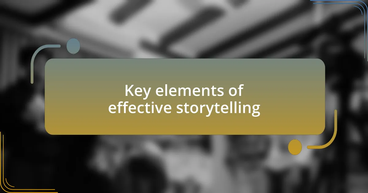 Key elements of effective storytelling