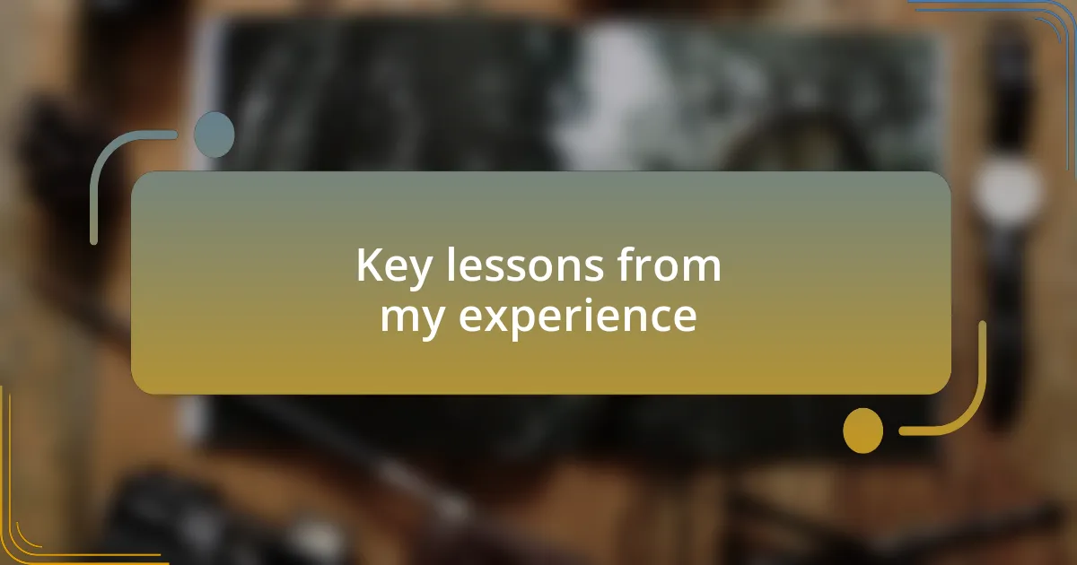 Key lessons from my experience
