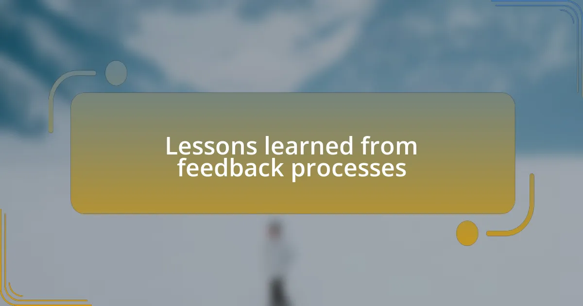 Lessons learned from feedback processes