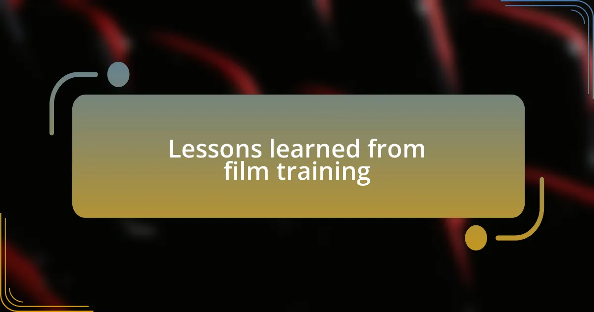Lessons learned from film training