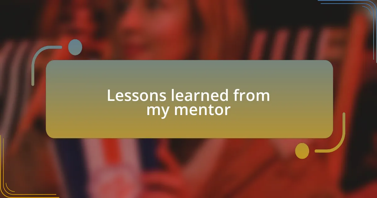 Lessons learned from my mentor