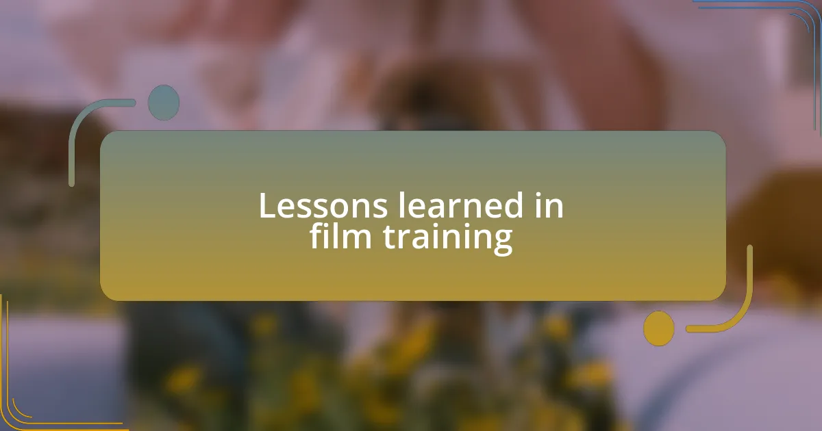 Lessons learned in film training