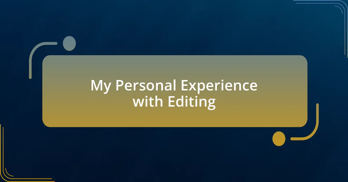 My Personal Experience with Editing
