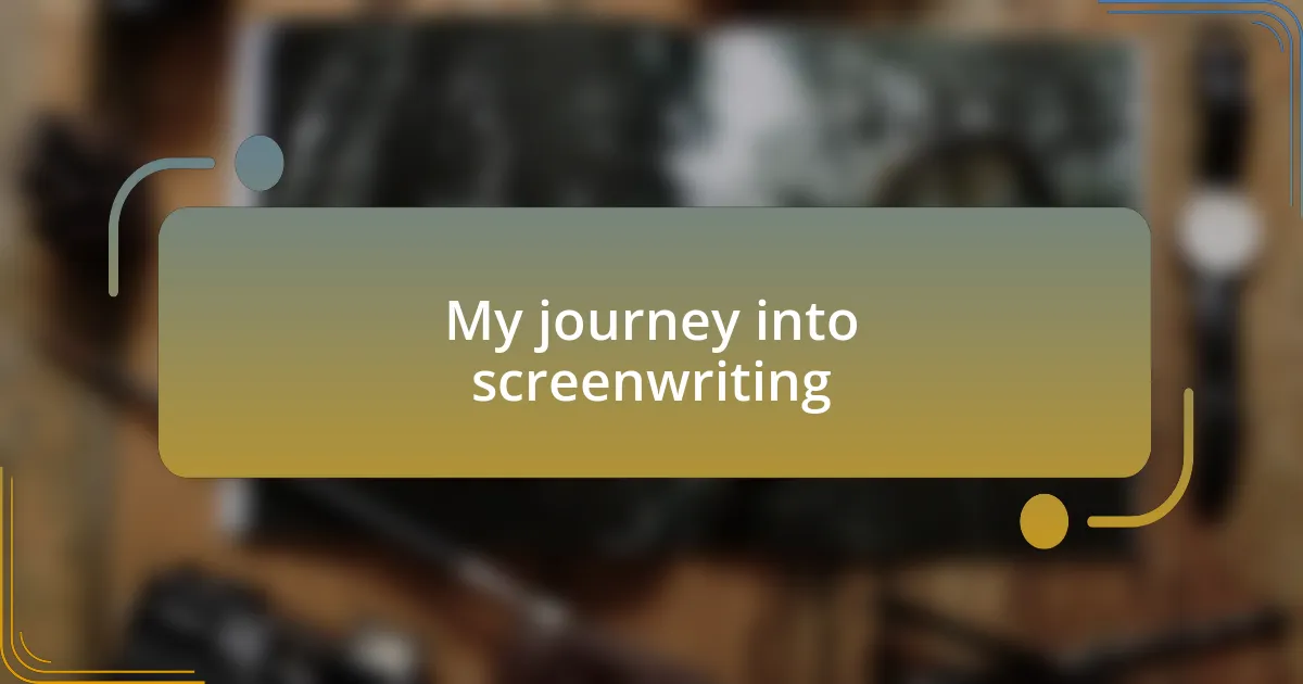 My journey into screenwriting
