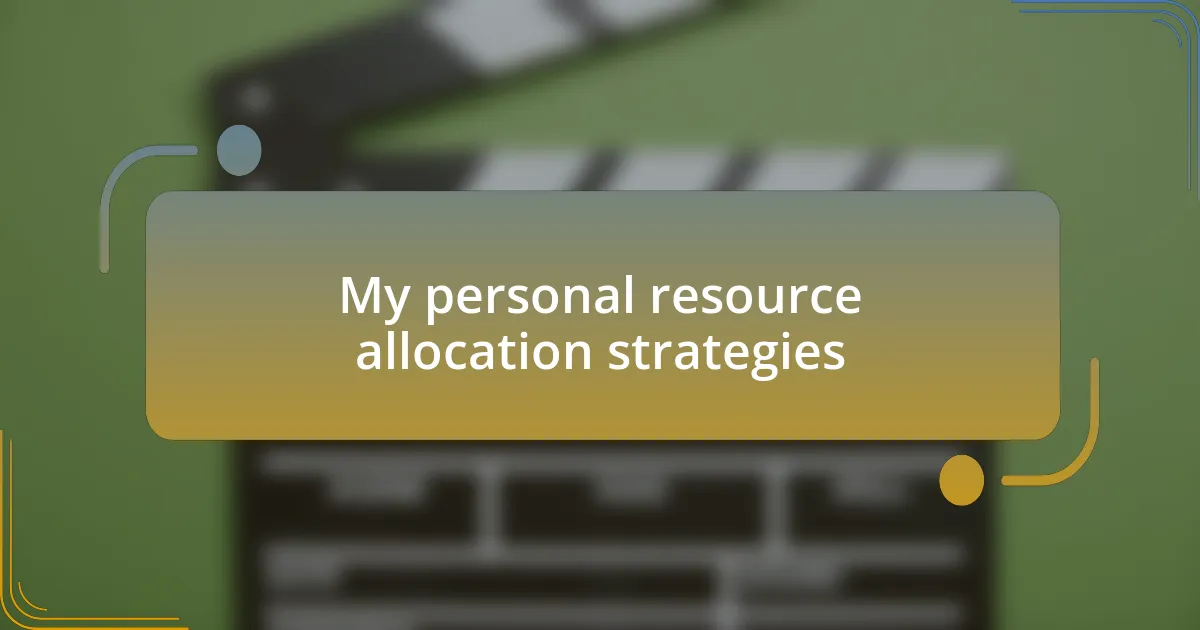 My personal resource allocation strategies
