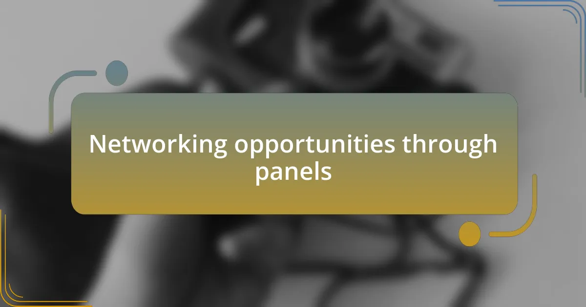 Networking opportunities through panels