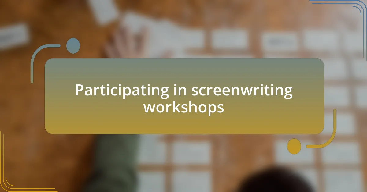 Participating in screenwriting workshops
