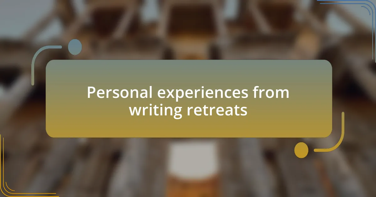 Personal experiences from writing retreats