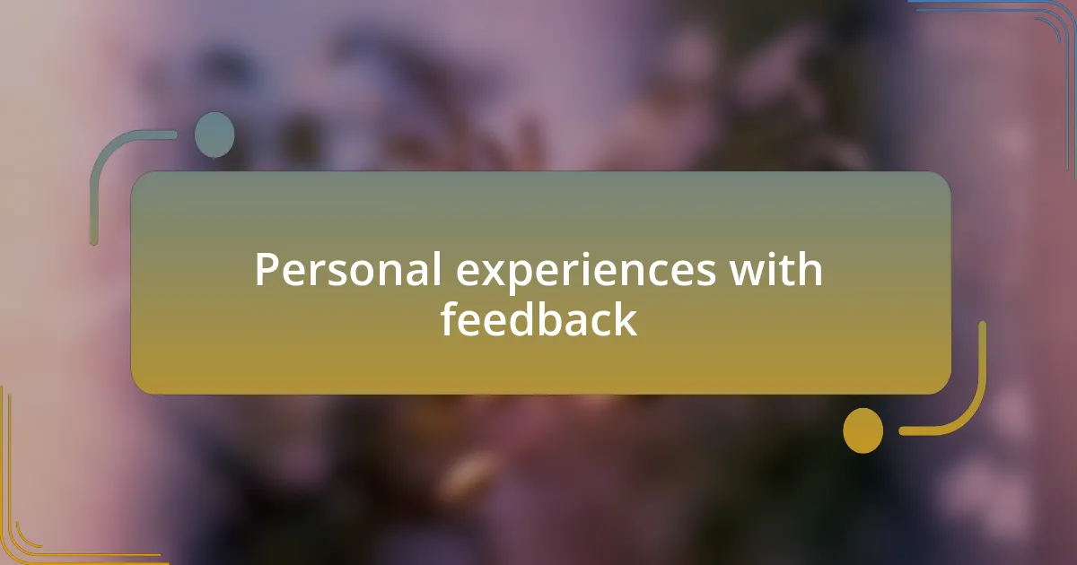 Personal experiences with feedback