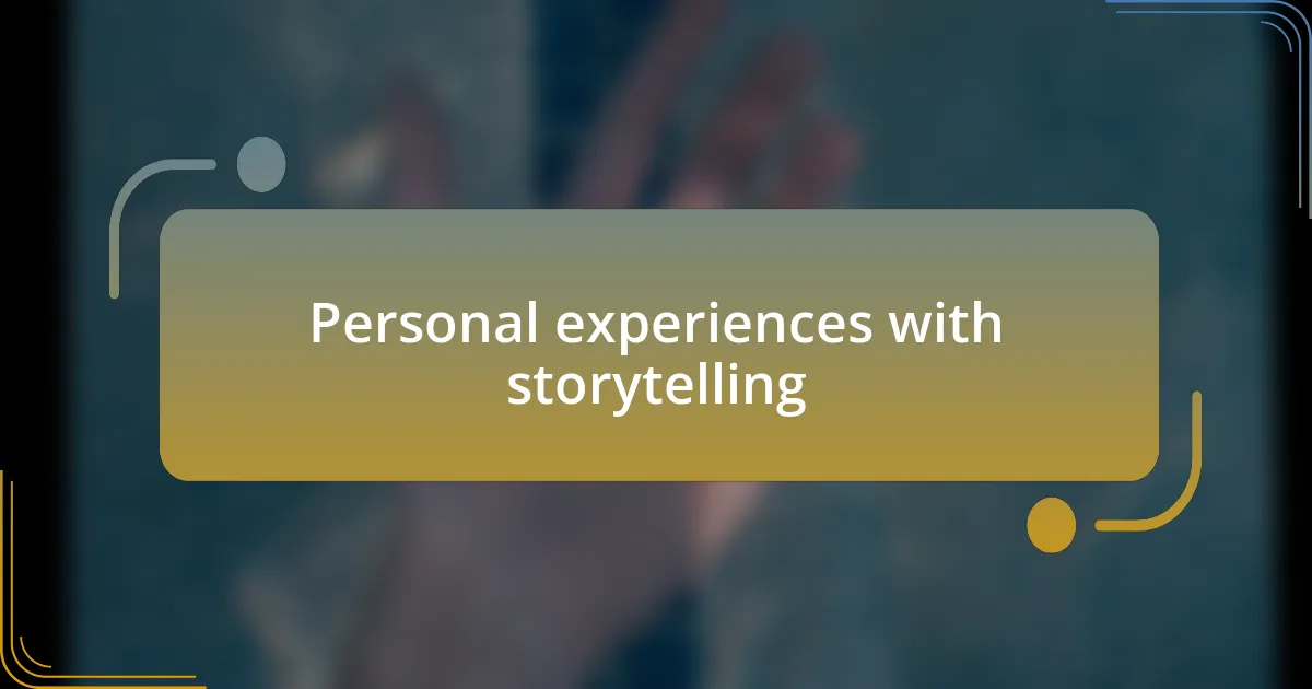 Personal experiences with storytelling