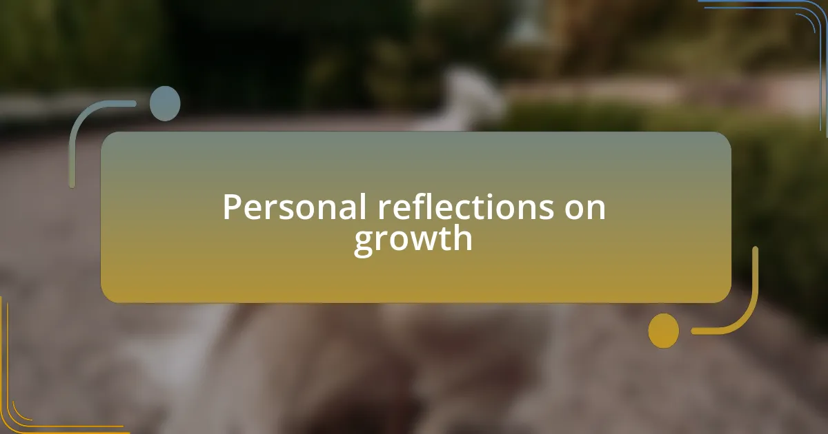 Personal reflections on growth