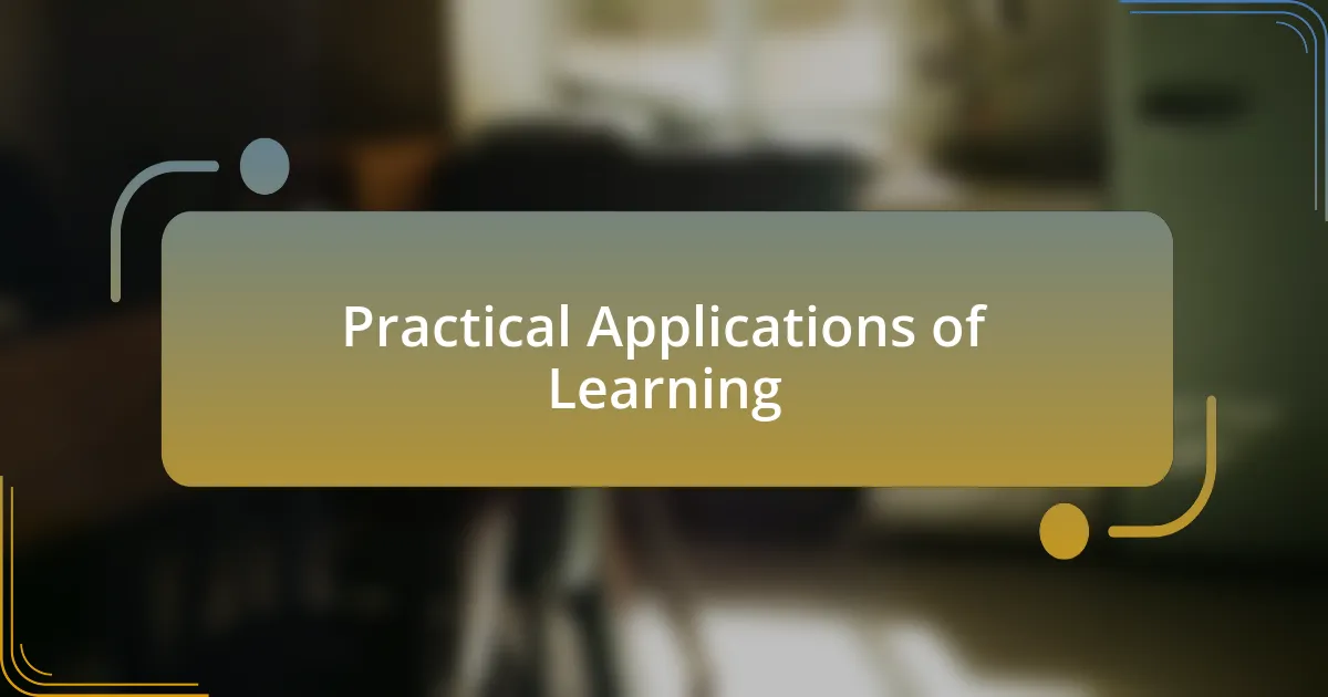 Practical Applications of Learning