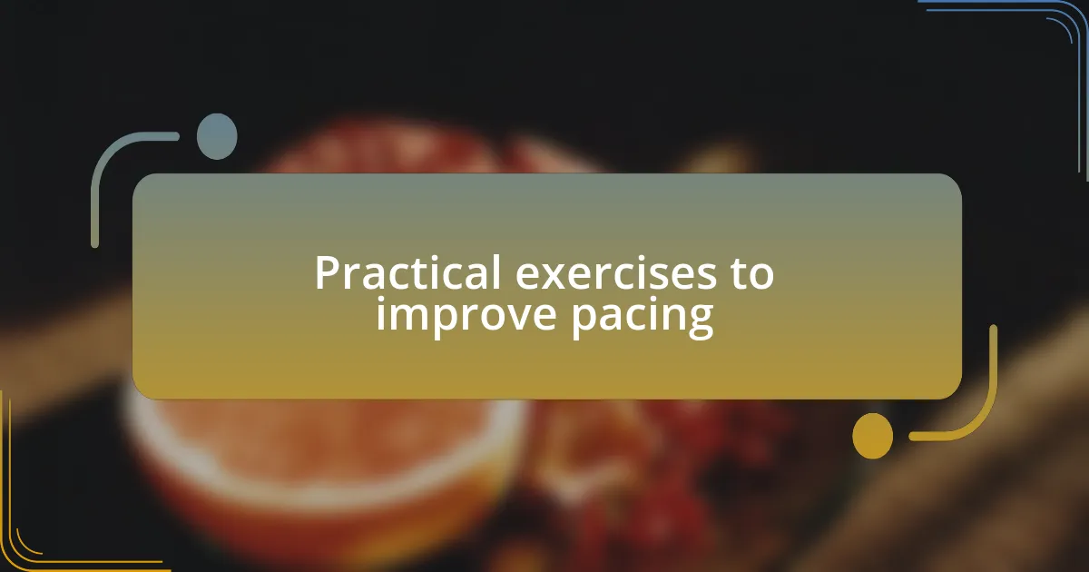 Practical exercises to improve pacing