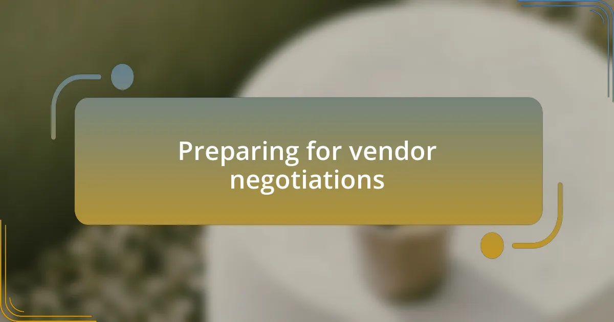 Preparing for vendor negotiations