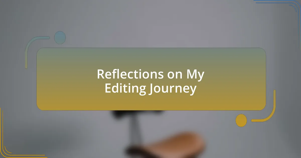 Reflections on My Editing Journey