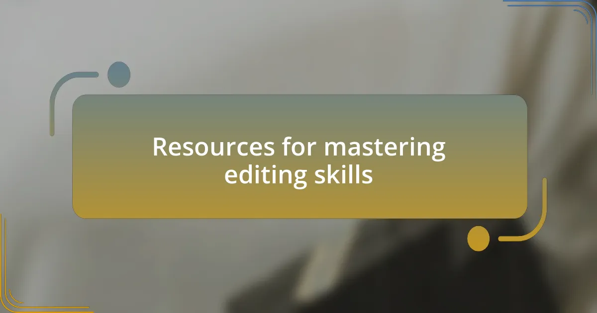 Resources for mastering editing skills