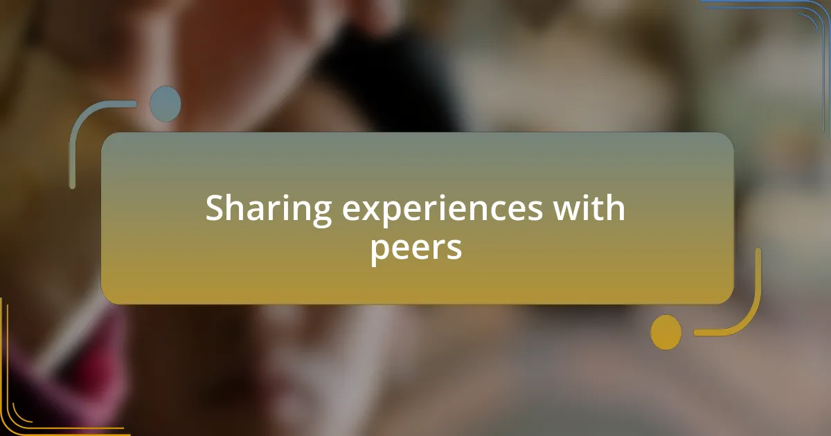 Sharing experiences with peers