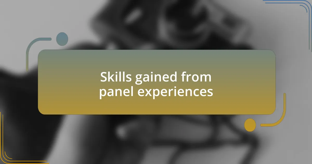 Skills gained from panel experiences