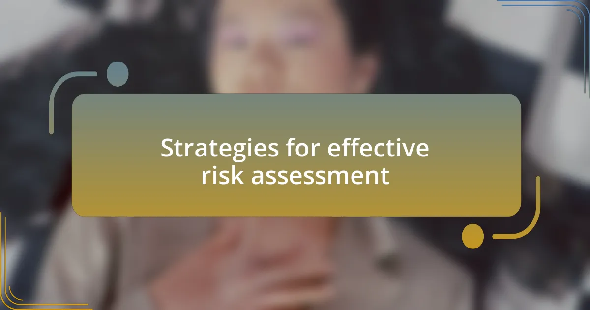 Strategies for effective risk assessment