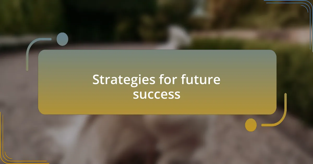 Strategies for future success