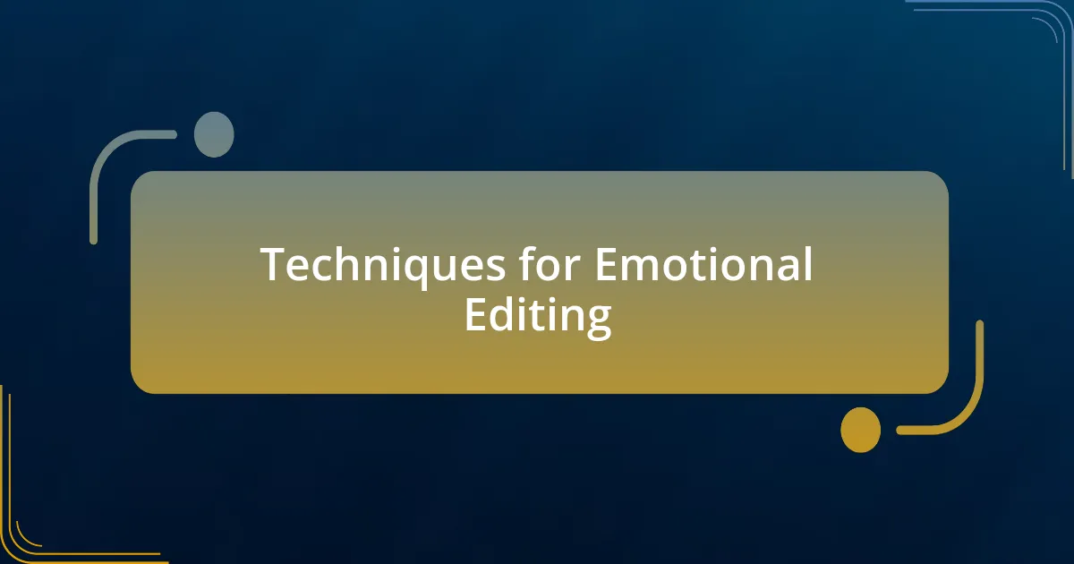 Techniques for Emotional Editing